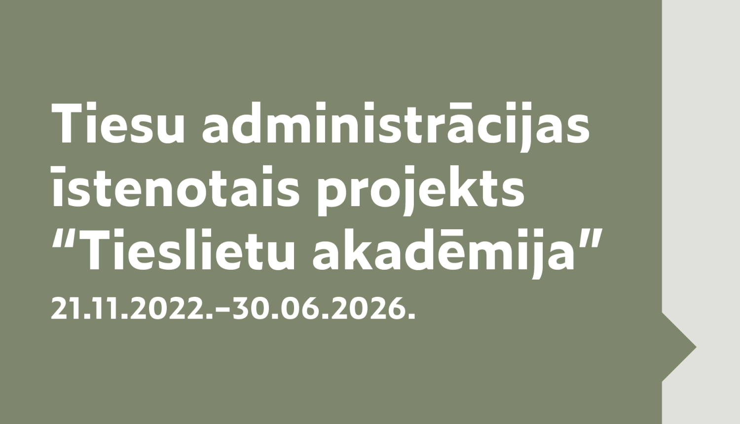 Projekta "Tieslietu akadēmija" nosaukums un īstenošanas laiks